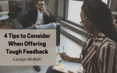 4 Tips to Consider When Offering Tough Feedback