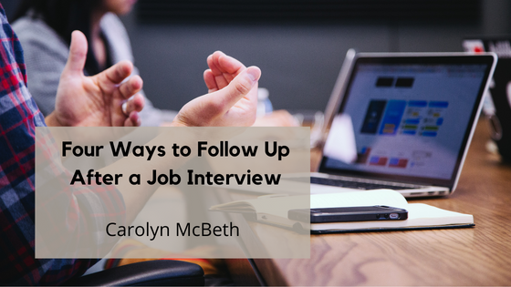 Four Ways to Follow Up After a Job Interview