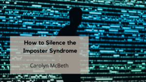Carolyn McBeth How to Silence the Imposter Syndrome