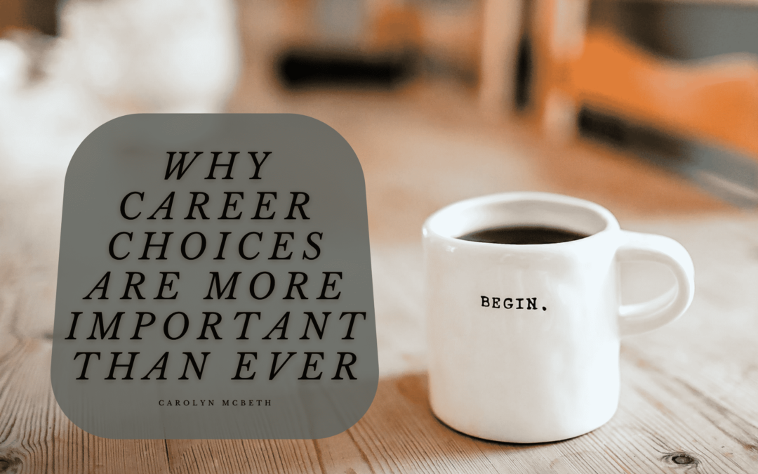 Why Career Choices Are More Important Than Ever Min